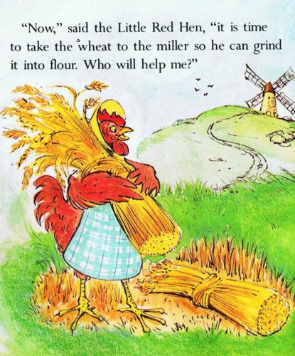 Little red hen shoulders a large bushel of wheat in a bright green bucolic field. An old dutch style windmill turns on the horizon. "Now, said the Little Red Hen, 'It is time to take the wheat to the miller so he can grind it into flour. Who will help me?'"
